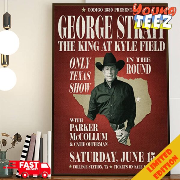 Codigo 1530 Presents George Strait The King At Kyle Field Only Texas Show In The Round With Parker McCollum And Catie Offerman Saturday June 15 College Station TX 2024 Poster Canvas