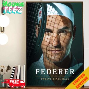 Federer Twelve Final Days Documentary Films Releasing On June 20th 2024 Poster Canvas Home Decor