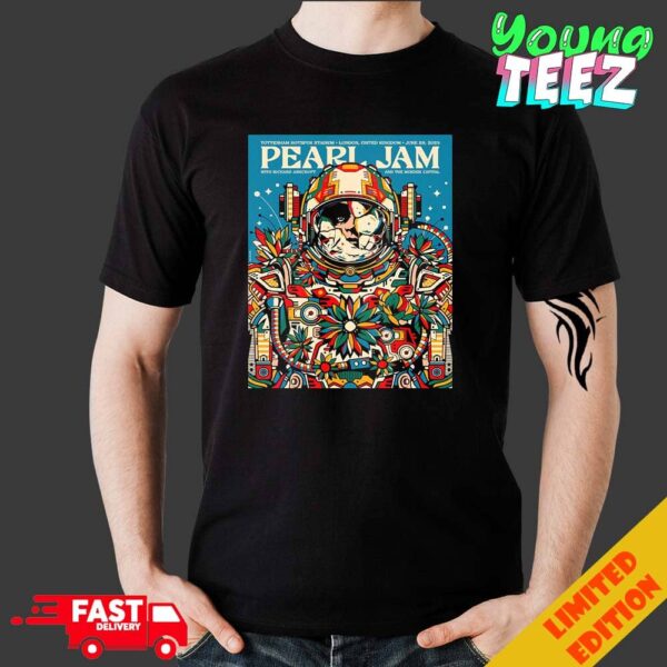 Merch Poster For Pearl Jam Conver In London 2024 At Tottenham Hotspurs Stadium United Kingdom On June 29 With Richard Ashcroft And The Murder Capital Art By Van Orton Unisex Merchandise T-Shirt