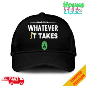 NBA Finals 2024 Whatever It Takes Best Merchandise Gifts For Boston Celtics Fans Congratulations Champions Classic Hat Cap Snapback