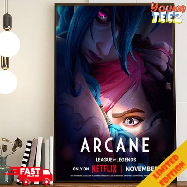 Nothing Ever Stays Dead Arcane Season 2 League Of Legends Only On Netflix November 2024 Poster Canvas