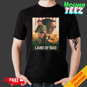 Official Land Of Bad Film Releasing In July 2024 On Netflix Essentials Unisex T-Shirt