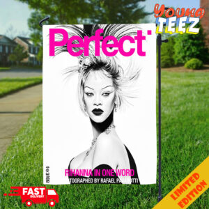 Photograph Rihanna x Perfect Magazine Issue 6 5 By Rafeal Pavarotti Cover 2 Rihanna In One Word 2024 Garden House Flag 0p3to v7757k.jpg