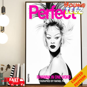 Photograph Rihanna x Perfect Magazine Issue 6 5 By Rafeal Pavarotti Cover 2 Rihanna In One Word 2024 Poster Canvas