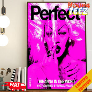 Photograph Rihanna x Perfect Magazine Issue 6 5 By Rafeal Pavarotti Cover 3 Rihanna In One Word 2024 Poster Canvas