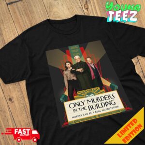 Poster Only Murders in the Building Season 4 With Selena Gomez And Steve Martin And Martin Short Merchandise T-Shirt