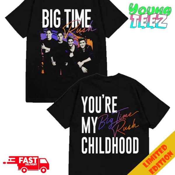 Big Time Rush Tour 2024 Merchandise Tour Stops You’re My Childhood Unisex Two Sides T-Shirt