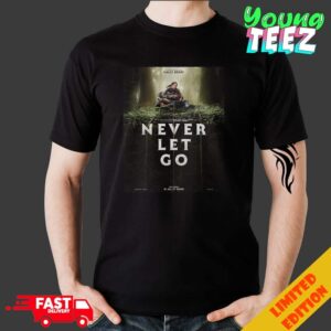 First Poster For Never Let Go A New Horror Film Starring Halle Berry Release In Theaters On September 27 Unisex T-Shirt