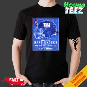 Hard Knocks Offseason With New York Giants Premieres On Stream On Max Team Aren’t Made They’re Built Unisex Merchandise T-Shirt