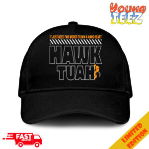 It Just Need Two Words To Win A Man’s Heart Hawk Tuah Spit On That Thing Classic Hat-Cap Snapback