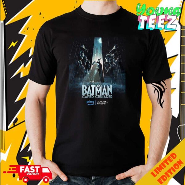 New Poster For Batman Caped Crusader DC Comics August 1 2024 Prime New Series Unisex Merchandise T-Shirt