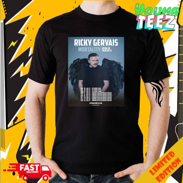 Ricky Gervals Mortality Work In Progress Shows Untill The Real Tour 2024 Schedule List Date Unisex Essentials T-Shirt