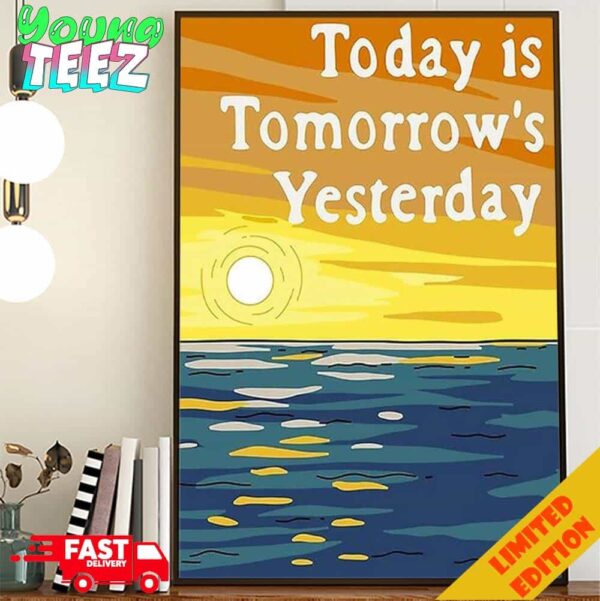 Today Is Tomorrow’s Yesterday Motivational Sunset Print Artwork Poster Canvas Poster Canvas Home Decor