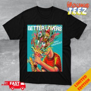 Album Highly Irresponsible By Better Lovers Debut On October 25th 2024 T-Shirt